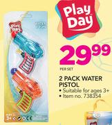 Play Day 2 Pack Water Pistol-Per Set
