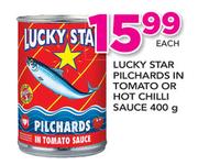 Lucky Star Pilchards In Tomato Or Hot Chilli Sauce-400g Each