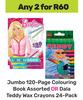 Jumbo 120 Page Colouring Book Assorted Or Dala Teddy Wax Crayons 24 Pack-For Any 2