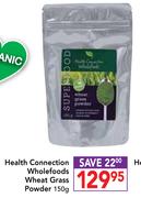 Health Connection Wholefoods Wheat Grass Powder-150g