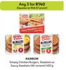 Rainbow Simply Chicken Burgers, Steaklets Or Saucy Steaklets (All Variants)-For Any 3 x 400g