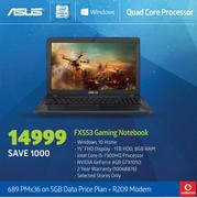 Asus FX553 Gaming Notebook-On 5GB Data Price Plan + R209 Modem