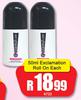 Exclamation Roll On-50ml Each