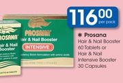 Prosana Hair & Nail Booster-60 Tablets or Hair & Nail Intensive Booster-30 Capsules-Per Pack