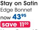 Stay on Satin Edge Bonnet-Each
