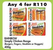 Rainbow Simply Chicken Range(Burgers, Fingers, Steaklets Or Nuggets)-4x400g