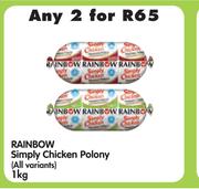 Rainbow Simply Chicken Polony (All Variants)-2x1kg