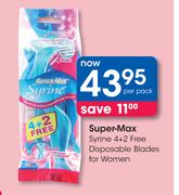 Super-Max Syrine 4+2 Free Disposable Blades For Women-Per Pack
