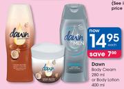 Dawn Body Cream-280ml Or Body Lotion-400ml Each