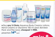 Clicks Aqueous Body Creams,Lotions,Hand Creams Or Glycerine-100ml Each