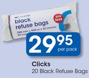 Clicks 20 Black Refuse Bags-Per Pack