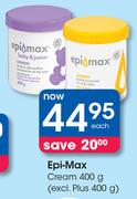 Epi-Max Cream(Excluding Plus 400g)-400g Each