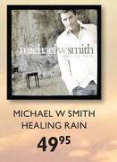 Michael W Smith Healing Rain