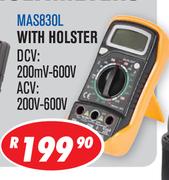 Digital Multimetres With Holster DCV: 200mV-600V ACV: 200V-600V MAS830L