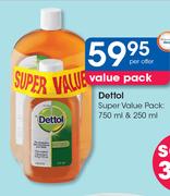 Dettol Super Value Pack-750ml & 250ml