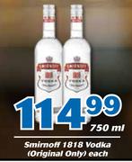 Smirnoff 1818 Vodka (Original Only)-750ml Each