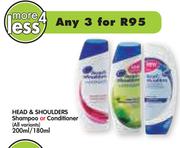 Head & Shoulders Shampoo Or Conditioner(All Variants)-3x200/180ml
