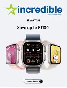 Incredible : Apple Watch Save Up To R1100 (23 April - 30 April 2024)
