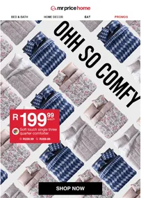 Mr Price Home : Ohh So Comfy (Request Valid Date From Retailer)