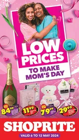 Shoprite : Low Prices To Make Mom's Day (6 May - 12 May 2024)