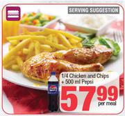 1/4 Chicken & Chips + 500ml Pepsi-Per Meal