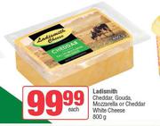 Ladismith Cheddar, Gouda, Mozzarella Or Cheddar White Cheese-800g Each