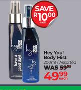 Hey You Mist Body Mist Assorted-200ml Each