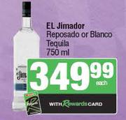 El Jimador Reposado Or Blanco Tequila-750ml Each