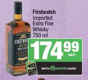 First Watch Imported Extra Fine Whisky-750ml Each