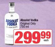 Absolut Vodka Original Only-750ml Each