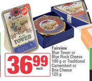 Fairview Blue Tower Or Blue Rock Cheese 100g Or Traditional Camembert Or Brie Cheese 125g-Each