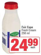 Fair Cape Fresh Cream-250ml Each