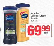Vaseline Lotion Or Cream Assorted-400ml Each