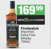 Firstwatch Imported Extra Fine Whisky-750ml