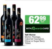 Tall Horse Merlot, Pinotage, Cabernet Sauvignon, Shiraz Or Sugar Berry-750ml Each