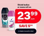 Shield Ladies Or Mens Roll On-50ml Each