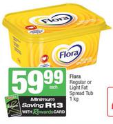 Flora Regular Or Light Fat Spread Tub-1Kg Each