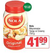 Nola Mayonnaise Tangy Or Creamy-750g Each