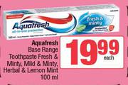 Aquafresh Base Range Toothpaste (Fresh & Minty, Mild & Minty, Herbal & Lemon Mint)-100ml Each