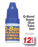 Q-Bond Super Glue Tube FED.QB1-5ml Each