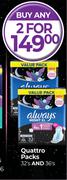 Always Quattro Packs 32's & 36's-For 2
