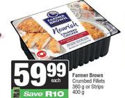Farmer Brown Crumbed Fillets 360g Or Strips 400g-Each