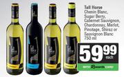 Tall Horse Chenin Blanc,Sugar Berry,Cab Sauv,Chardonnay,Merlot,Pinotage,Shiraz Or Sauv Blanc-750ml 