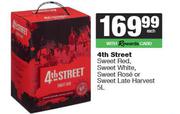 4th Street Sweet Red,Sweet White,Sweet Rose Or Sweet Late Harvest-5L Each