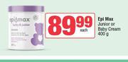 Epi Max Junior Or Baby Cream-400g Each