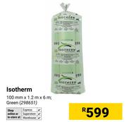 Isotherm Green 298651-100mm X 1.2m X 6m