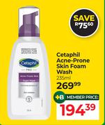 Cetaphil Acne Prone Skin Foam Wash-235ml