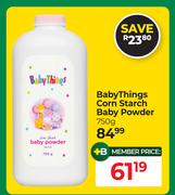 Baby Things Corn Starch Baby Powder-750g