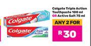 Colgate Triple Action Toothpaste 100ml Or Active Salt 75ml-For 2