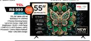 TCL 55" Mini LED 4K Google TV 144Hz 55C6K